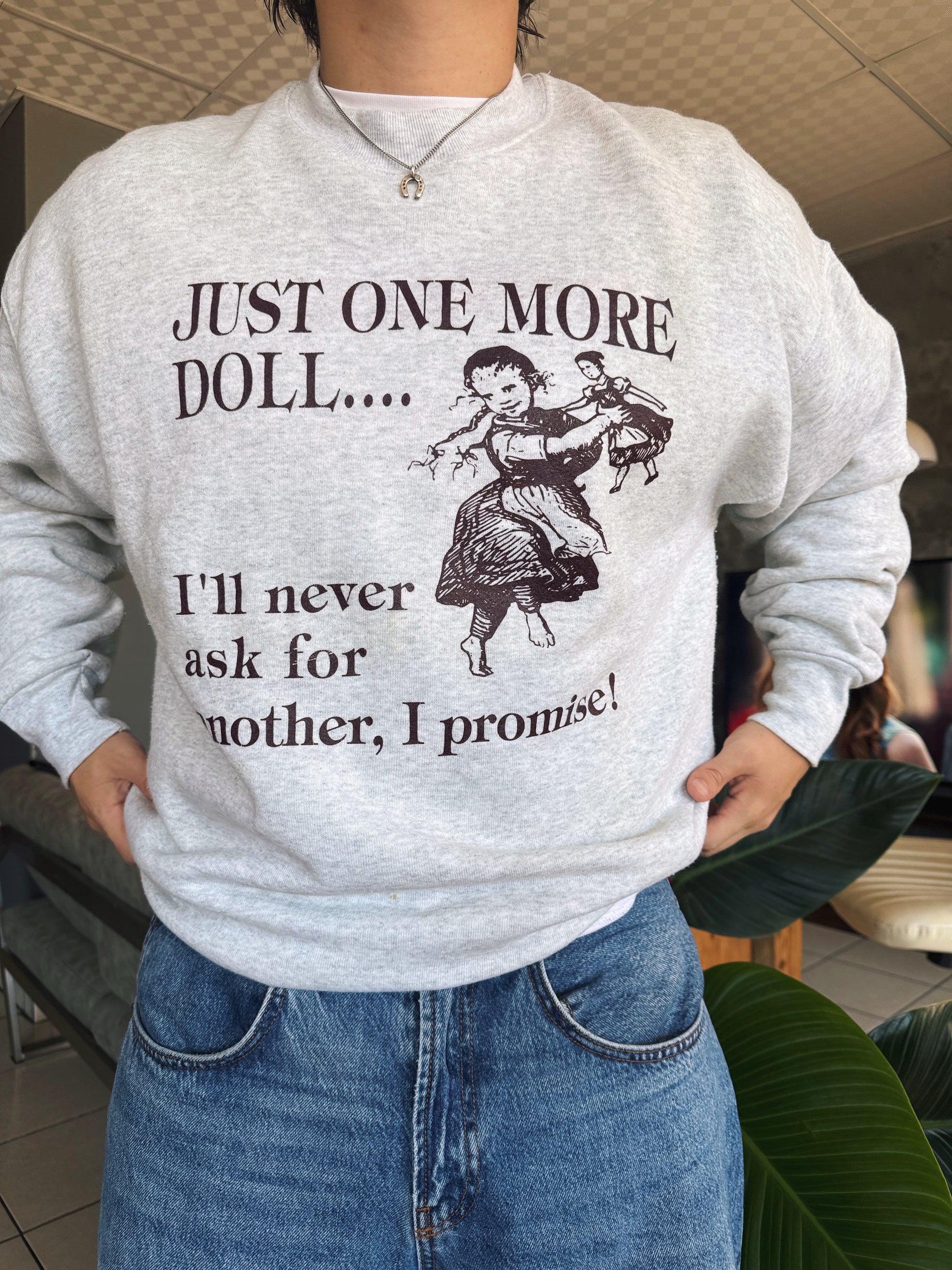 (XL) 90’S VINTAGE “JUST ONE MORE DOLL” CREWNECK
